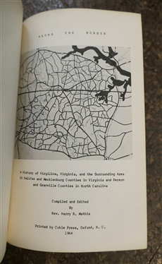 Along The Border - A History of Virgilina, Virginia, and the Surrounding Area in Halifax and Mecklenburg Counties in Virginia and Person and Granville Counties in North Carolina by Rev. Harry R....