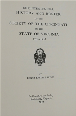 Society of the Cincinnati in the State of Virginia - Sesquicentennial History and Roster 1783-1933 by Edgar Erskine Hume - 1934 - Published by the Society - Richmond Virginia - Hardcover Book 