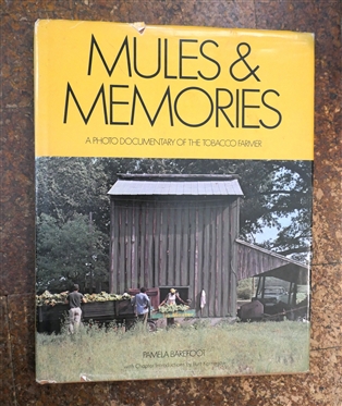 Mules & Memories A Photo Documentary of The Tobacco Farmer - by Pamela Barefoot - Author Personally Signed and Inscribed 1978 First Edition - Hardcover Book with Dust Jacket - Distributed by John...