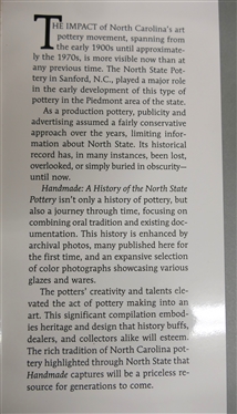 Handmade: A History of the North State Pottery - 1924 - 1959 Sanford, NC By Willard D. Morton, Jr. - Signed by the Author - Limited Edition #159/300 - Seagrove, NC - First Edition - May , 2003 -...