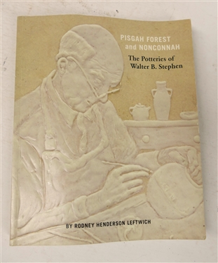 Pisgah Forest and Nonconnah - The Potteries of Walter B. Stephen by Rodney Henderson Leftwich - First Published in the United States 2006 - Paperbound Book 