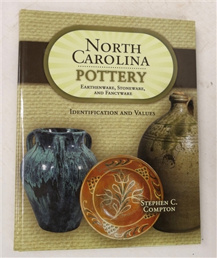 North Carolina Pottery - Earthenware, Stoneware, and Fancyware Identification and Values By Stephen C. Compton - Author Signed Hardcover Book 