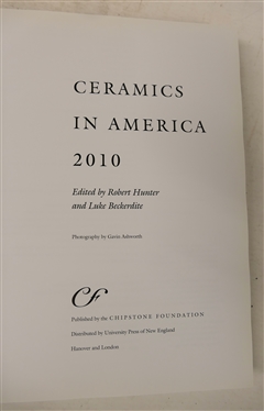 Ceramics in America - 2010 Edited by Robert Hunter and Luke Beckerdite - Hardcover Collectors Book with Dust Jacket 