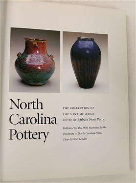 North Carolina Pottery The Collection of The Mint Museums - Edited By Barbara Stone Perry - Hardcover Book With Dust Jacket - Published For the Mint Museums by the University of North Carolina...