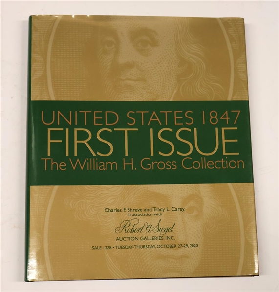 "United States Stamps Complete - The William H. Gross Collection "- Hardcover Auction Catalogue Charles F. Shreve and Tracy L. Carey in Association with Robert A. Siegel  Auction Galleries, INC. -...