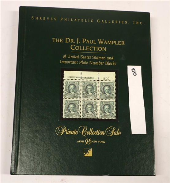 Shreves Philatelic Galleries, INC - "The Dr. J. Paul Wampler Collection of Unites States Stamps and Important Plate Number Blocks" - Private Collection Sale - April 98 New York - Hardcover Book...
