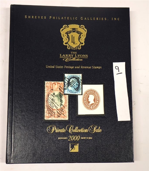 Shreves Philatelic Galleries, INC. "The Larry Lyons Collection - United States Postage and Revenue Stamps" Private Collection Sale - January 2000 - New York - Hardcover Book with Gold Lettering -...