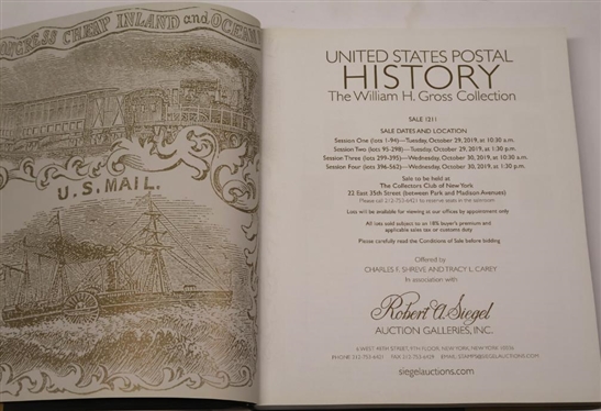 United States Postal History - The William H. Gross Collection Sale 1211 - Tuesday October, 29 - Wednesday, October 30, 2019 - Hardcover Auction Catalogue Presented by Charles F. Shreve and Tracy...