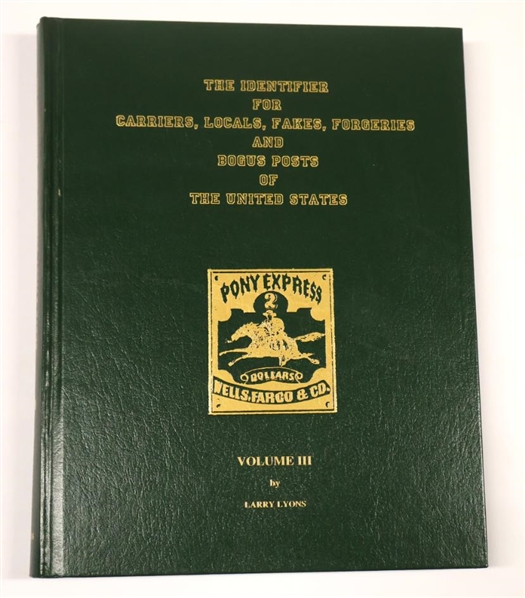 "The Identifier For Carries, Locas, Fakes, Forgeries, and Bogus Posts of The United States" Volume III by Larry Lyons - Green Hardcover Book - Published December 1998 